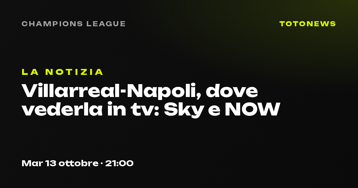 Villarreal-Napoli, Champions League, 2ª giornata